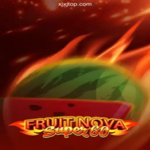 Exploring FruitNovaSuper60: An Exciting Journey into the World of XJXJ Casino Games