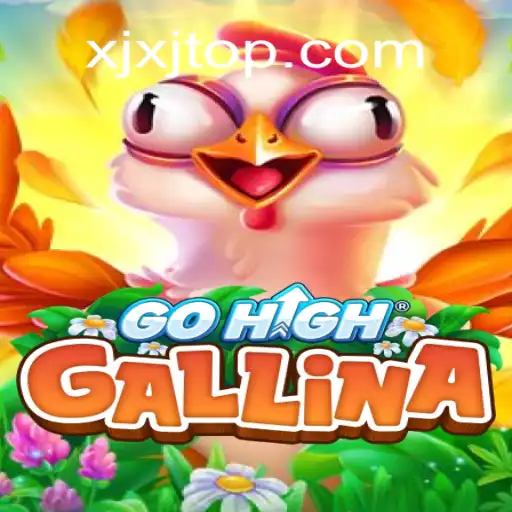 Exploring GoHighGallina: A Fascinating Game on XJXJ.com